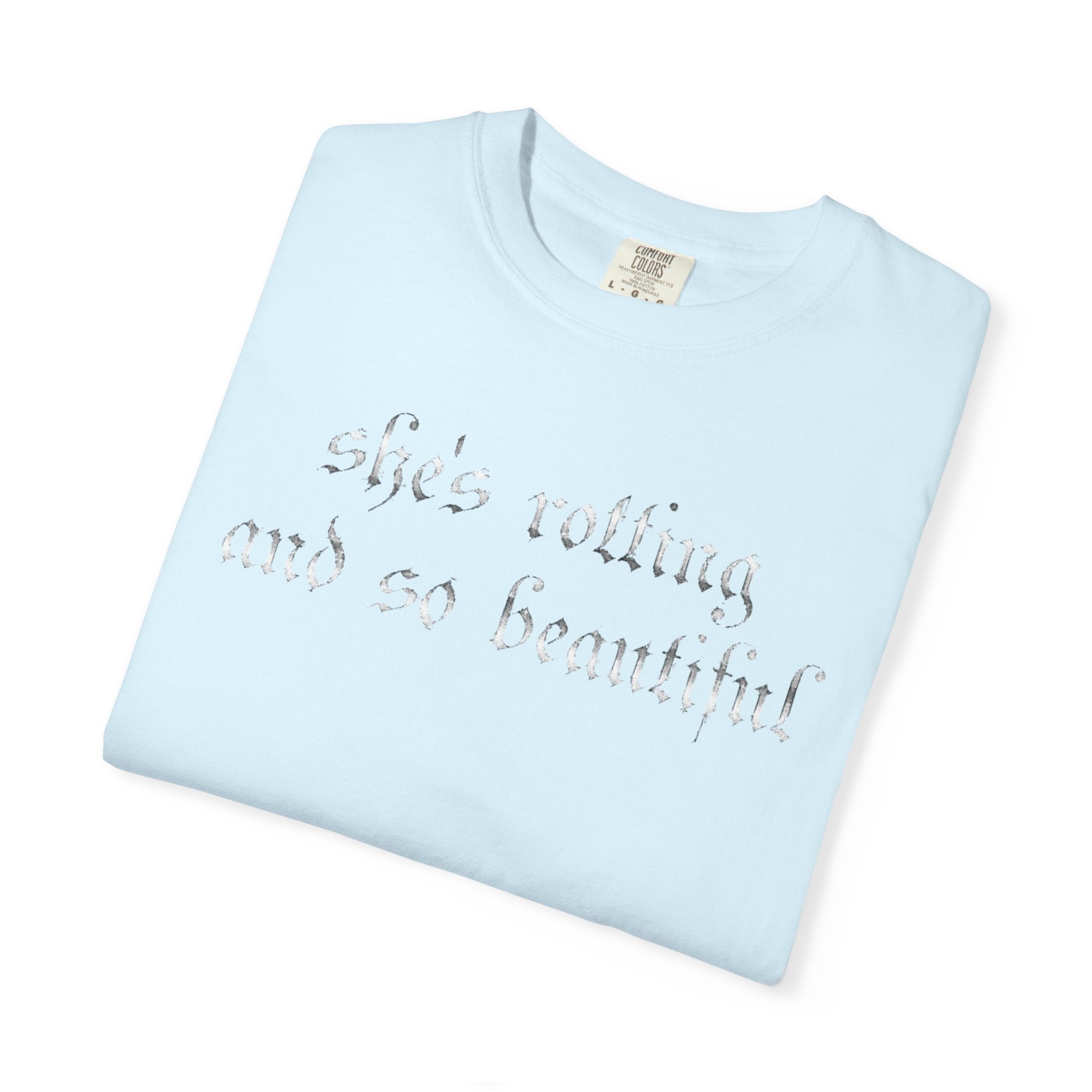 T‑Shirt — "She's Rotting and So Beautiful" Graphic Tee