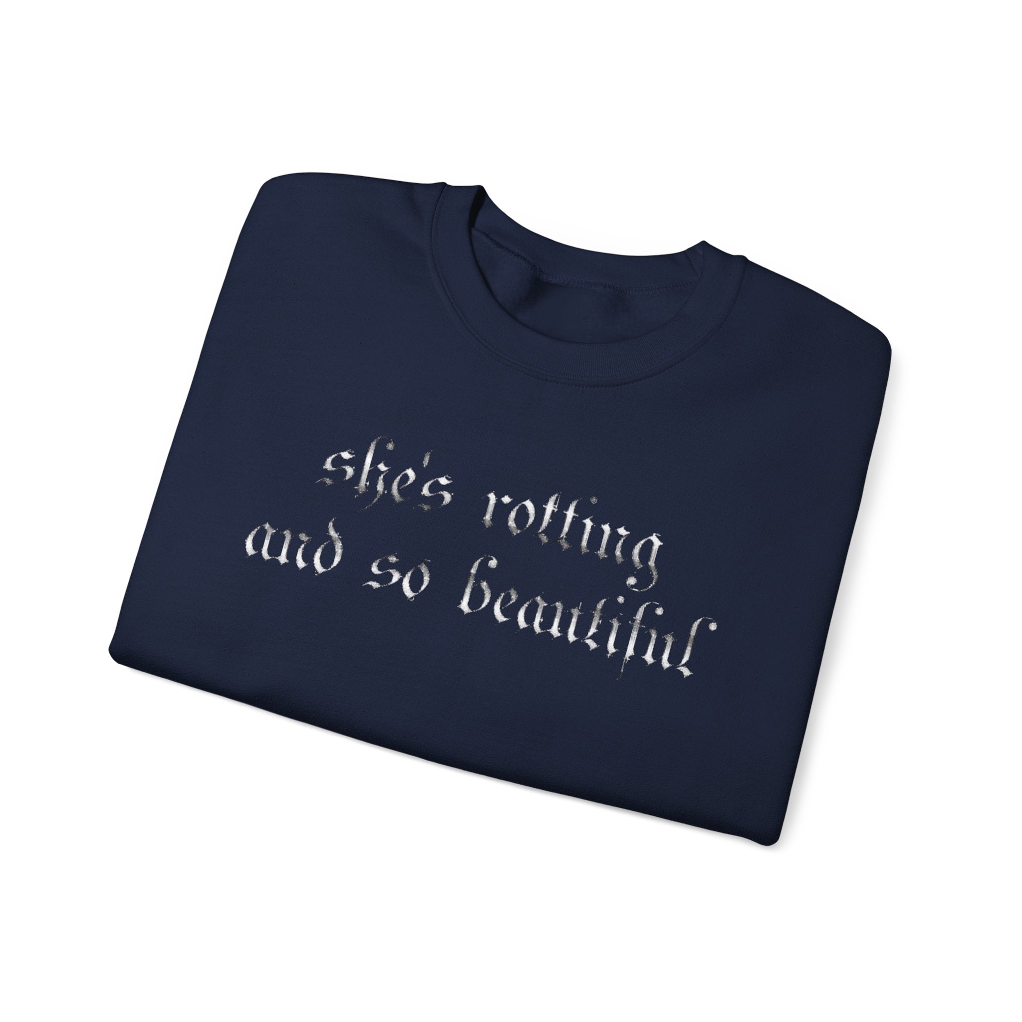 Crewneck Sweatshirt — “She’s Rotting and So Beautiful” Minimal Gothic White Pullover