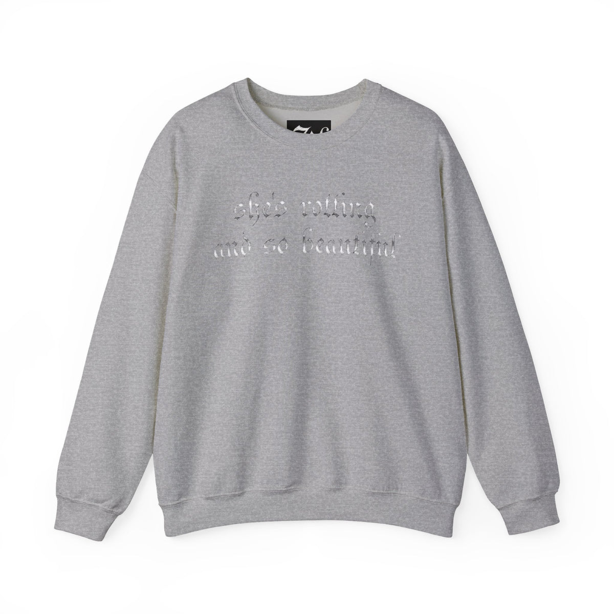 Crewneck Sweatshirt — “She’s Rotting and So Beautiful” Minimal Gothic White Pullover