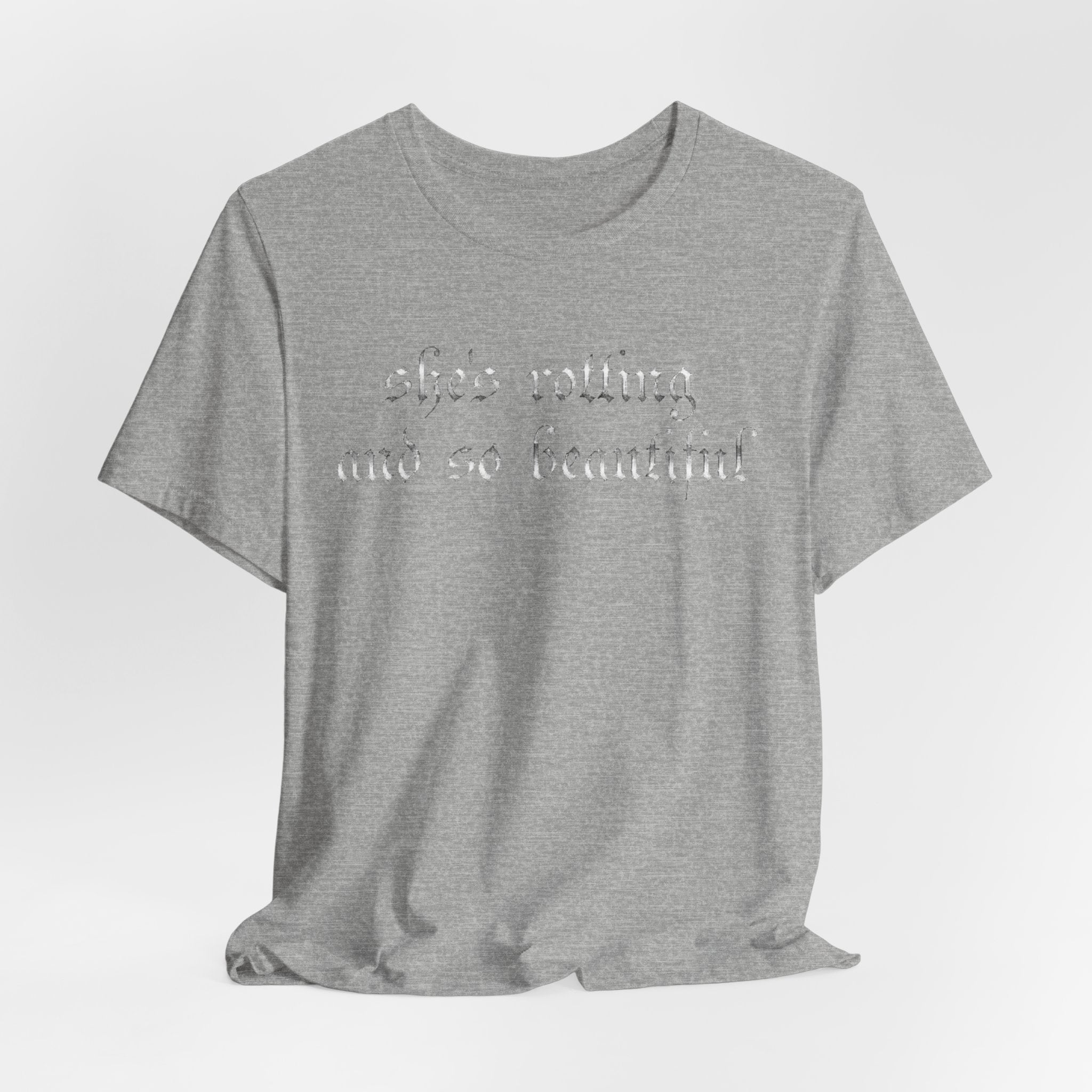 T‑Shirt — She's Rotting and So Beautiful — Graphic Short Sleeve Tee