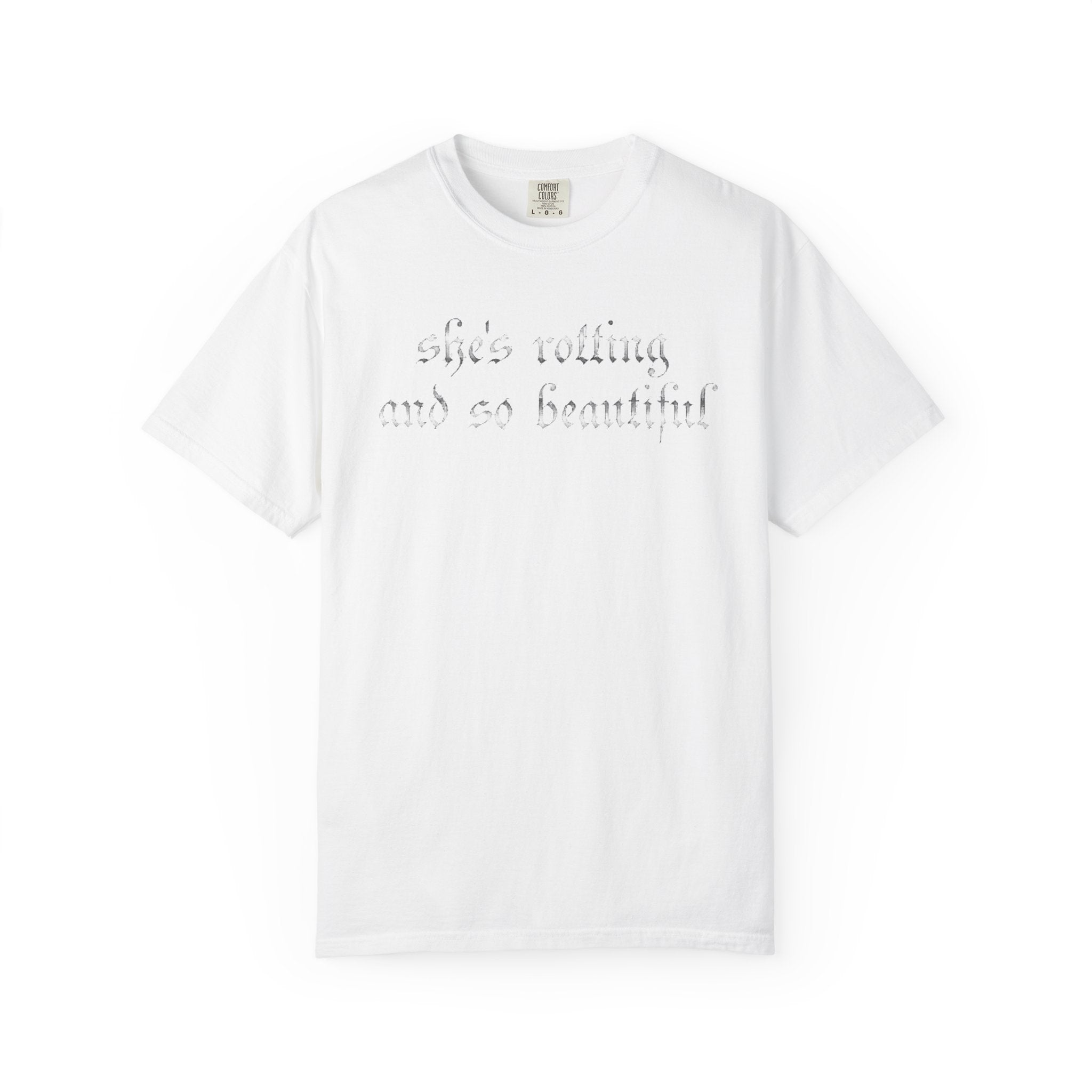 T‑Shirt — "She's Rotting and So Beautiful" Graphic Tee