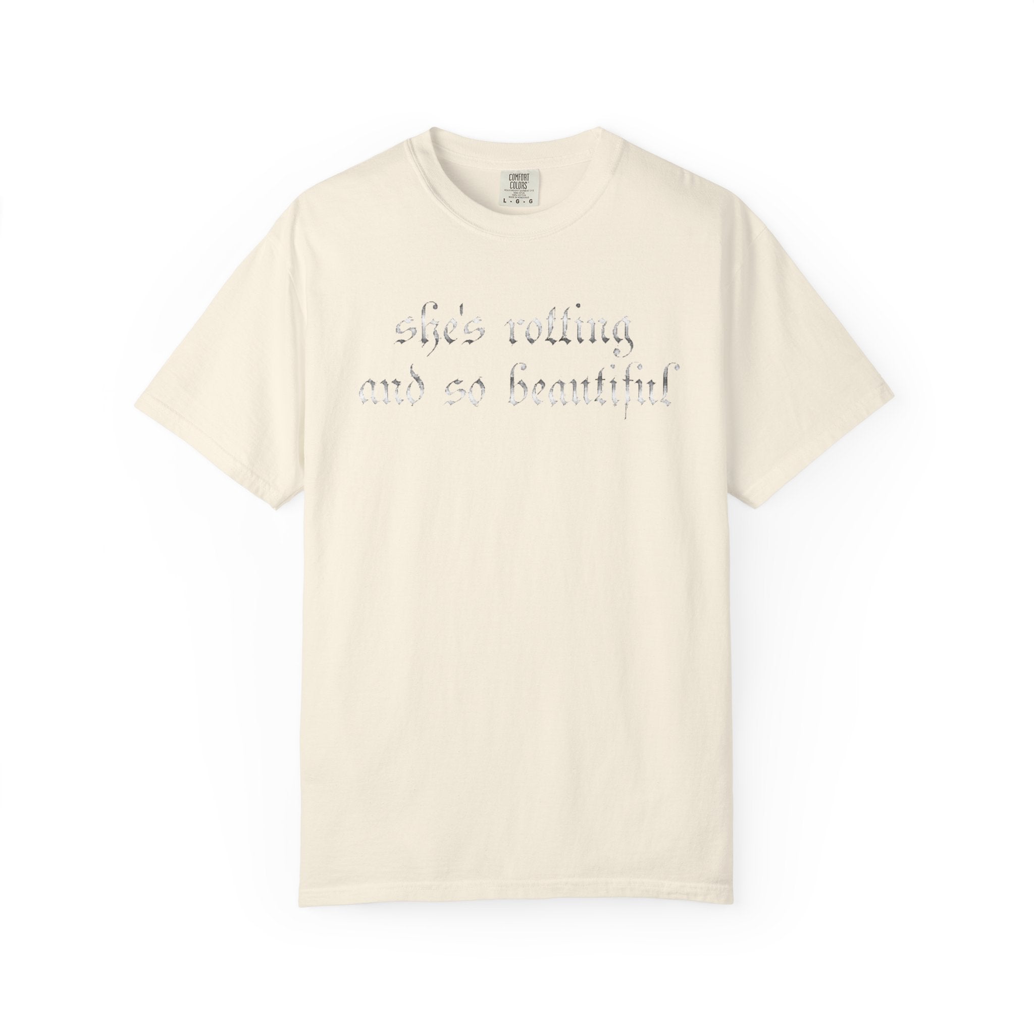 T‑Shirt — "She's Rotting and So Beautiful" Graphic Tee