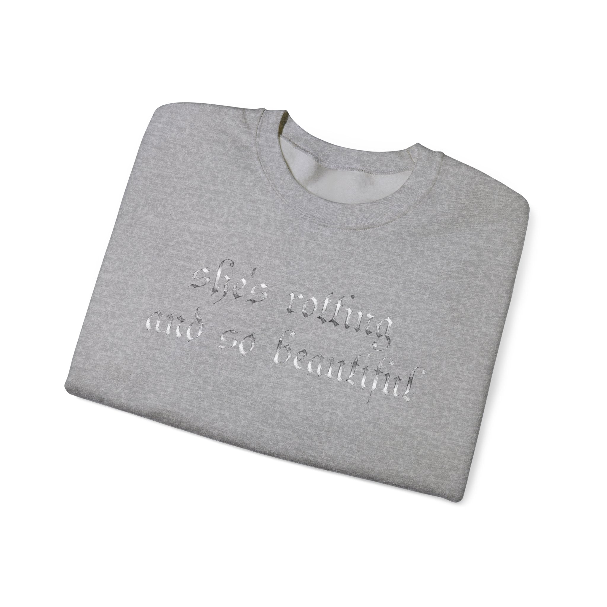 Crewneck Sweatshirt — “She’s Rotting and So Beautiful” Minimal Gothic White Pullover