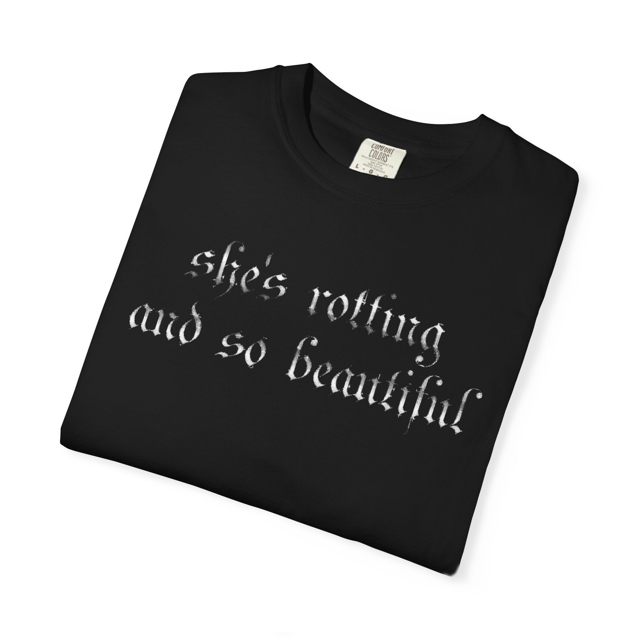 T‑Shirt — "She's Rotting and So Beautiful" Graphic Tee