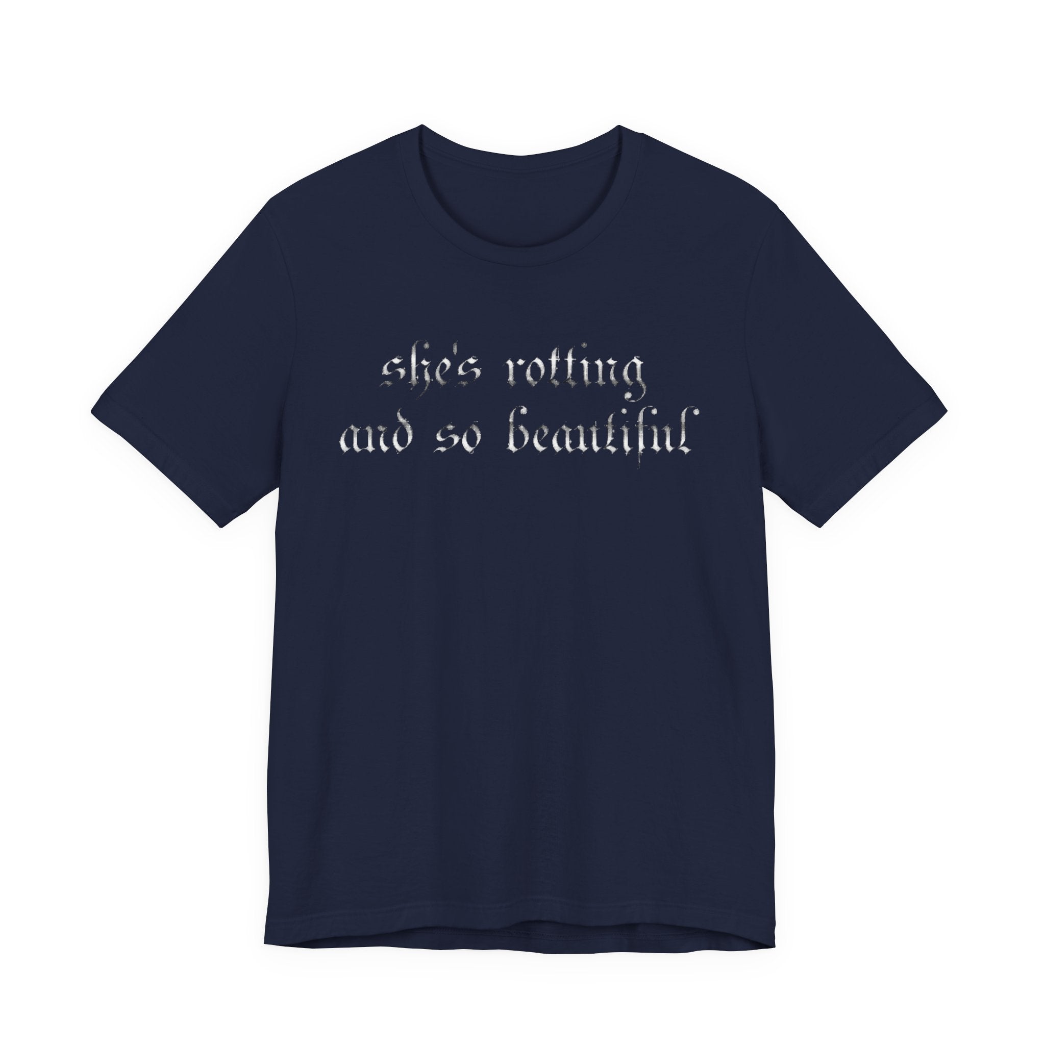 T‑Shirt — She's Rotting and So Beautiful — Graphic Short Sleeve Tee