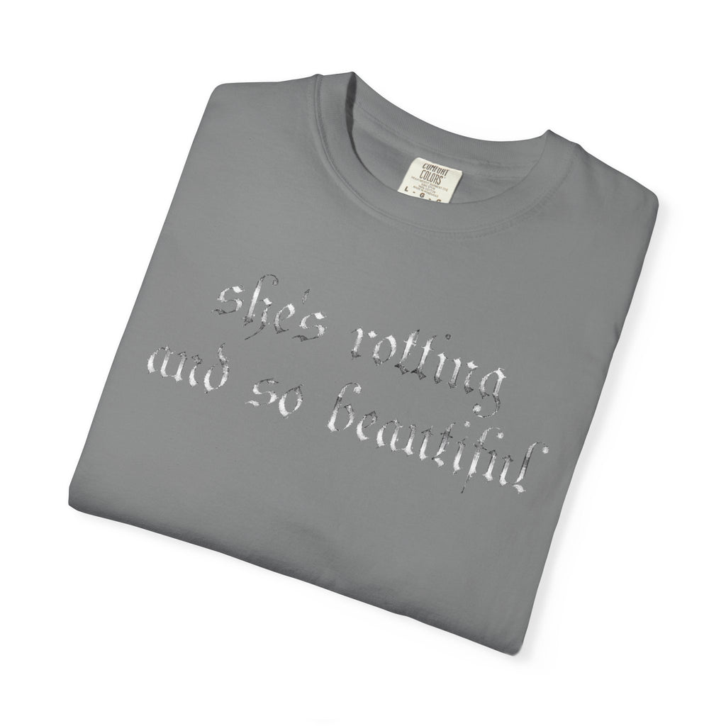 T‑Shirt — "She's Rotting and So Beautiful" Graphic Tee