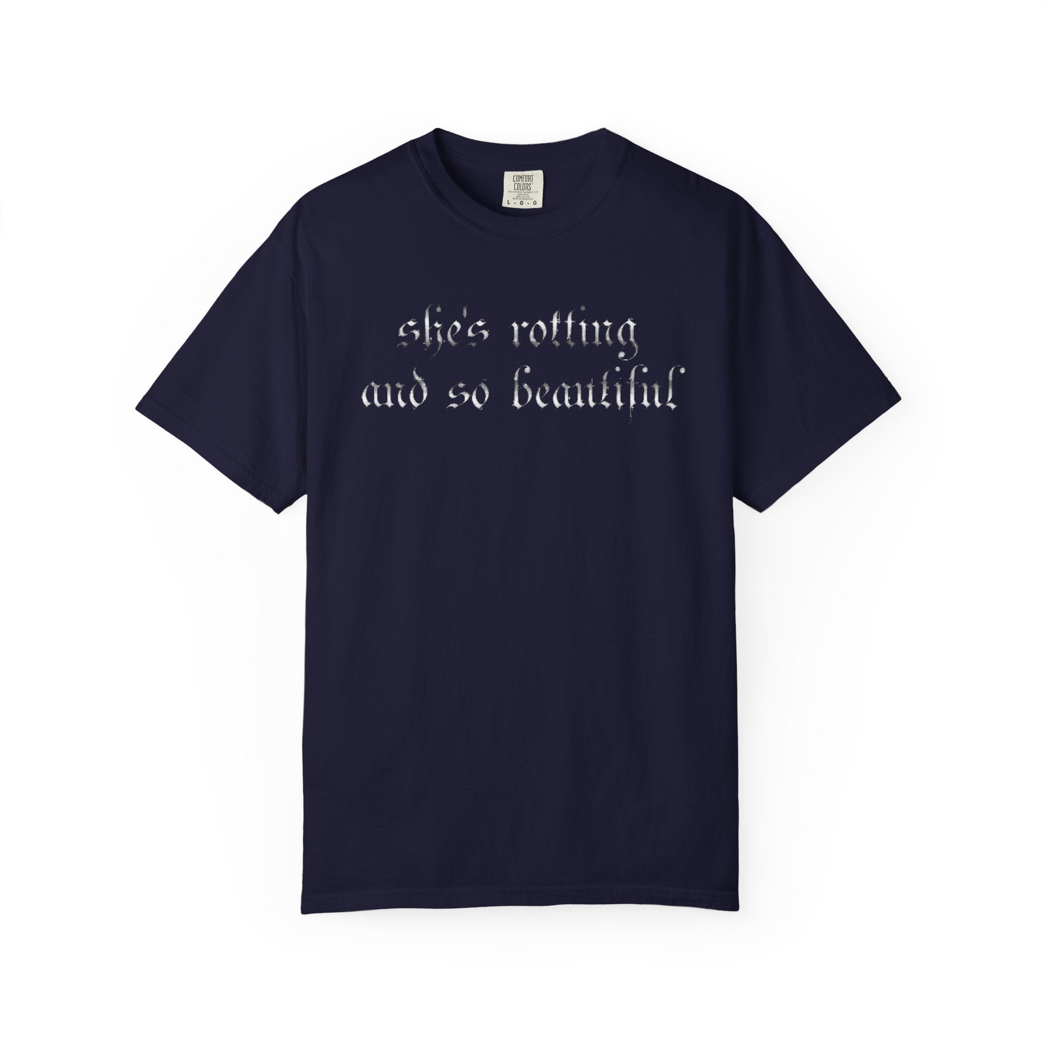 T‑Shirt — "She's Rotting and So Beautiful" Graphic Tee