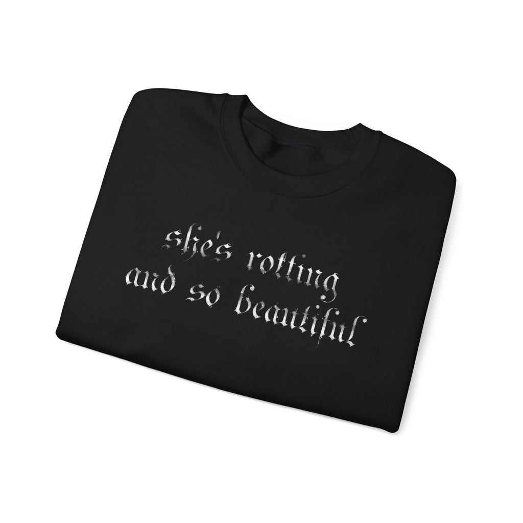 Crewneck Sweatshirt — “She’s Rotting and So Beautiful” Minimal Gothic White Pullover