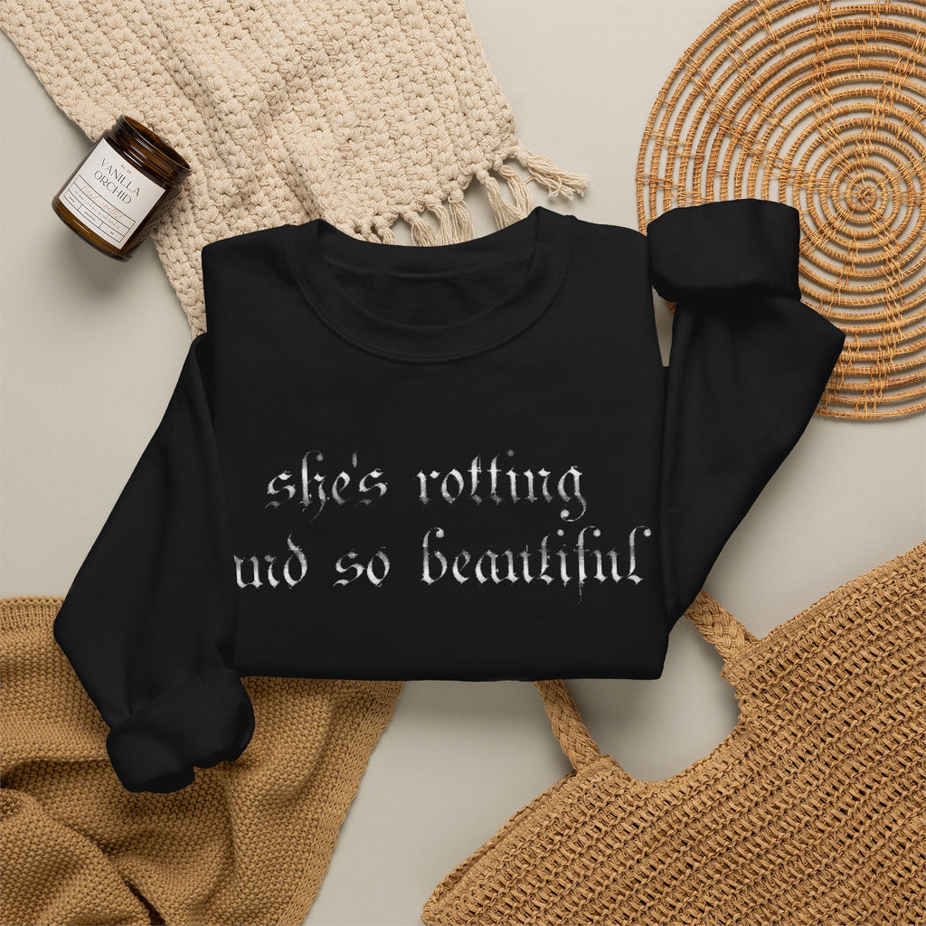Crewneck Sweatshirt — “She’s Rotting and So Beautiful” Minimal Gothic White Pullover