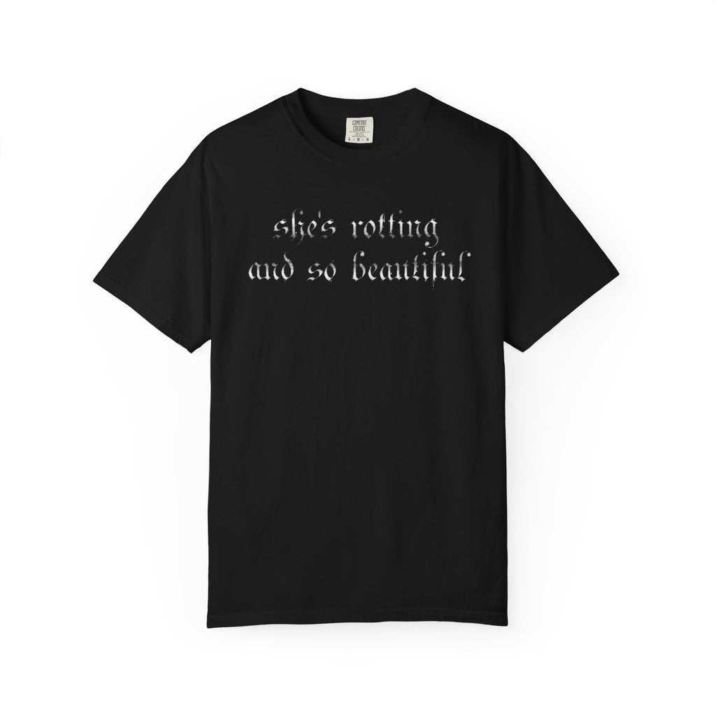 T‑Shirt — "She's Rotting and So Beautiful" Graphic Tee