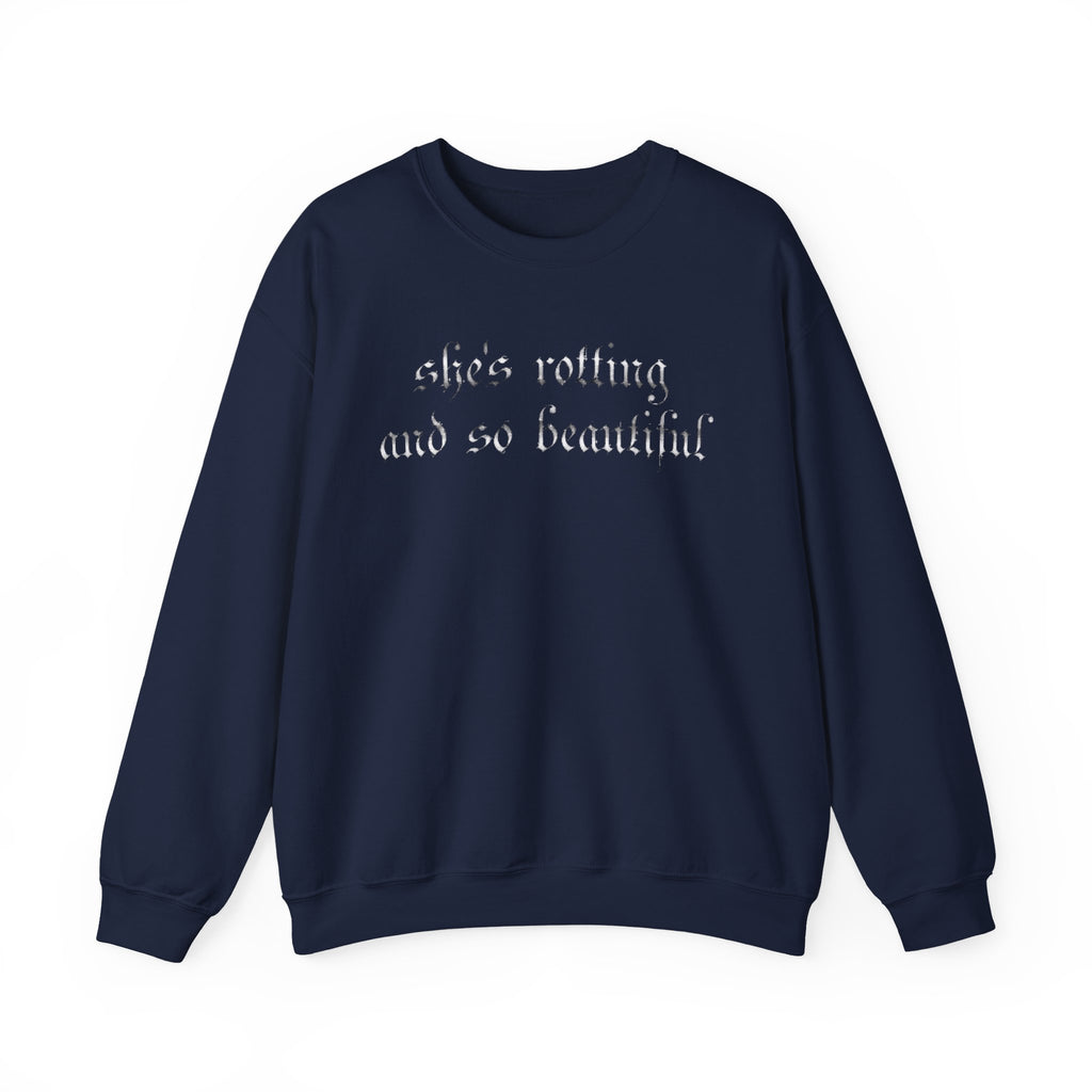 Crewneck Sweatshirt — “She’s Rotting and So Beautiful” Minimal Gothic White Pullover