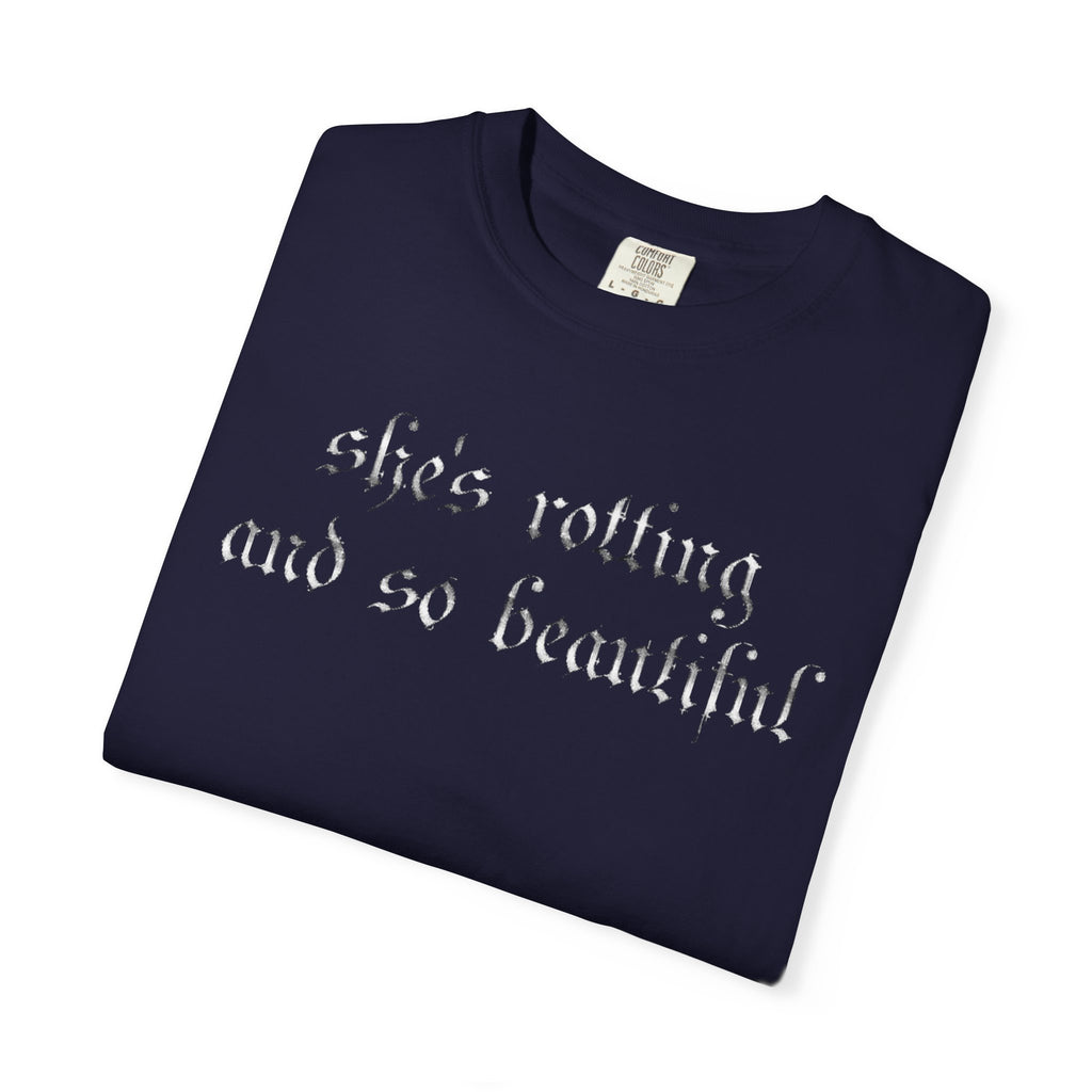 T‑Shirt — "She's Rotting and So Beautiful" Graphic Tee