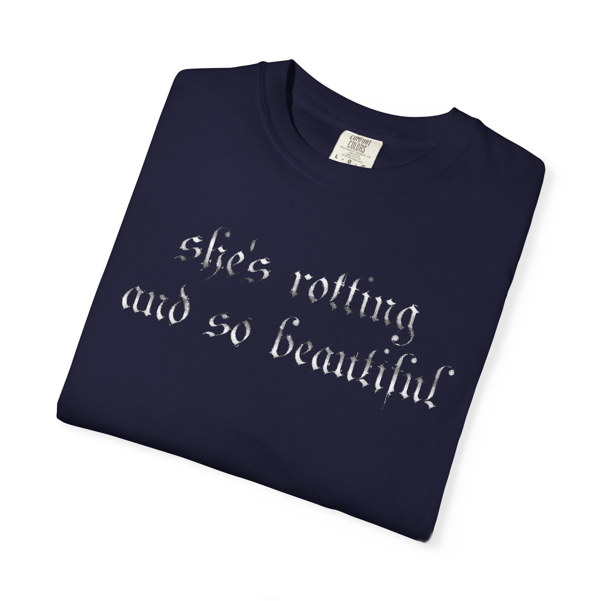 T‑Shirt — "She's Rotting and So Beautiful" Graphic Tee