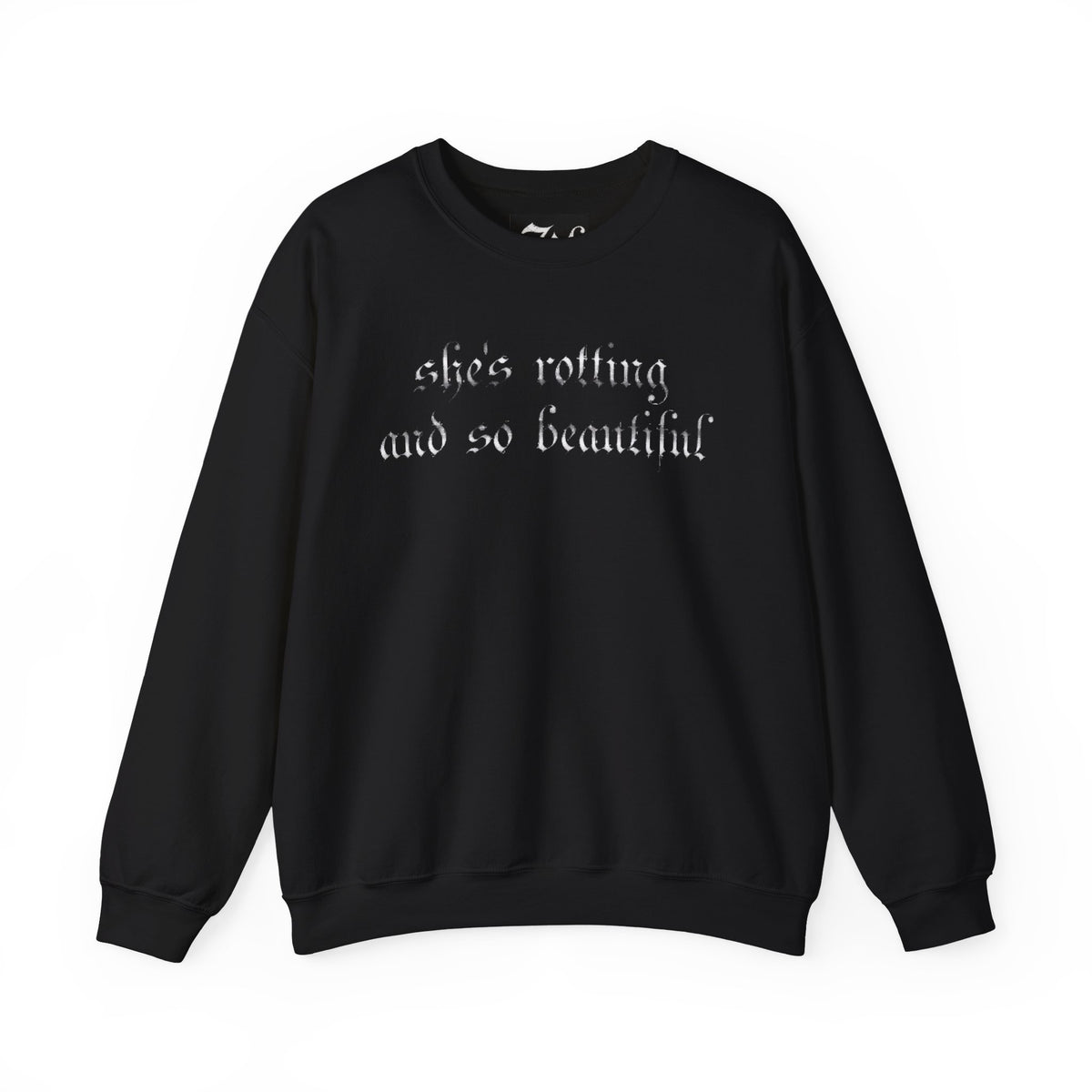 Crewneck Sweatshirt — “She’s Rotting and So Beautiful” Minimal Gothic White Pullover