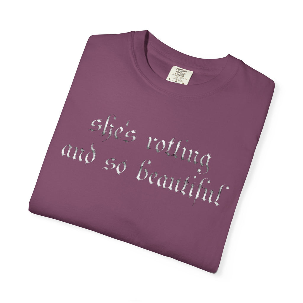 T‑Shirt — "She's Rotting and So Beautiful" Graphic Tee