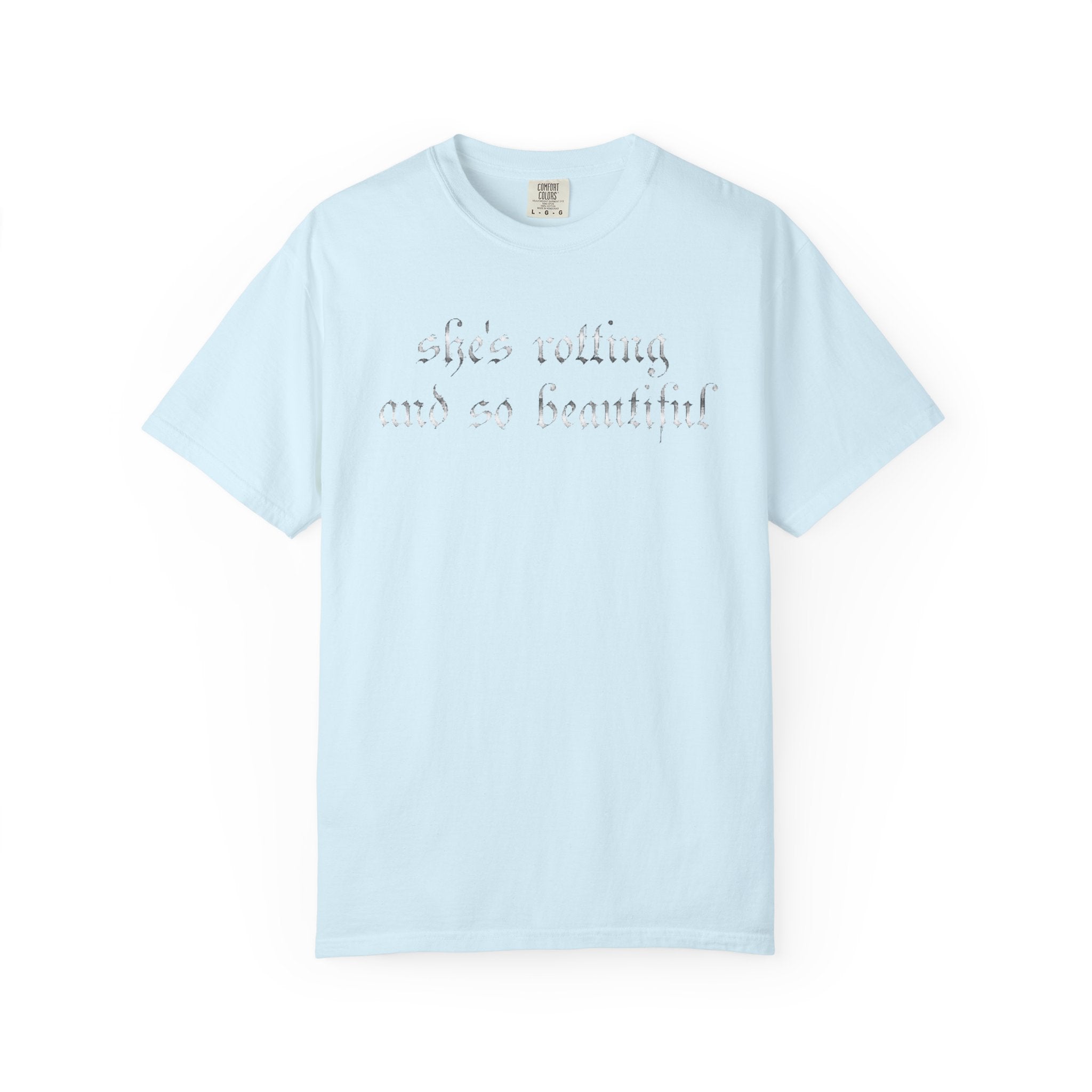 T‑Shirt — "She's Rotting and So Beautiful" Graphic Tee