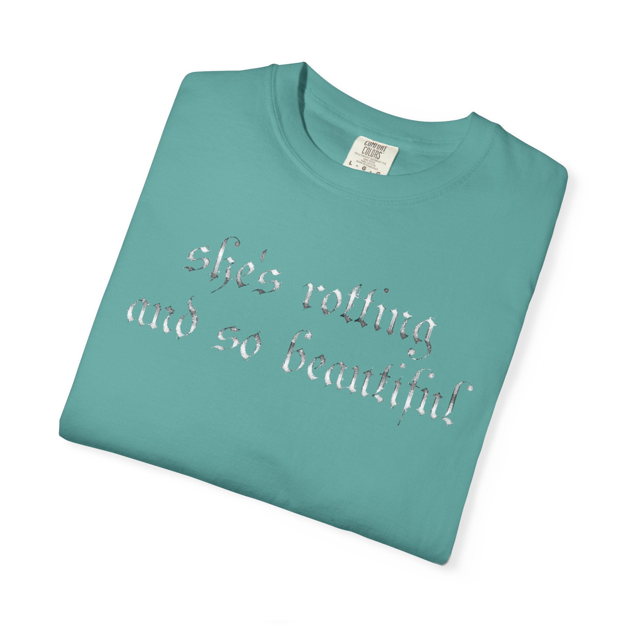 T‑Shirt — "She's Rotting and So Beautiful" Graphic Tee