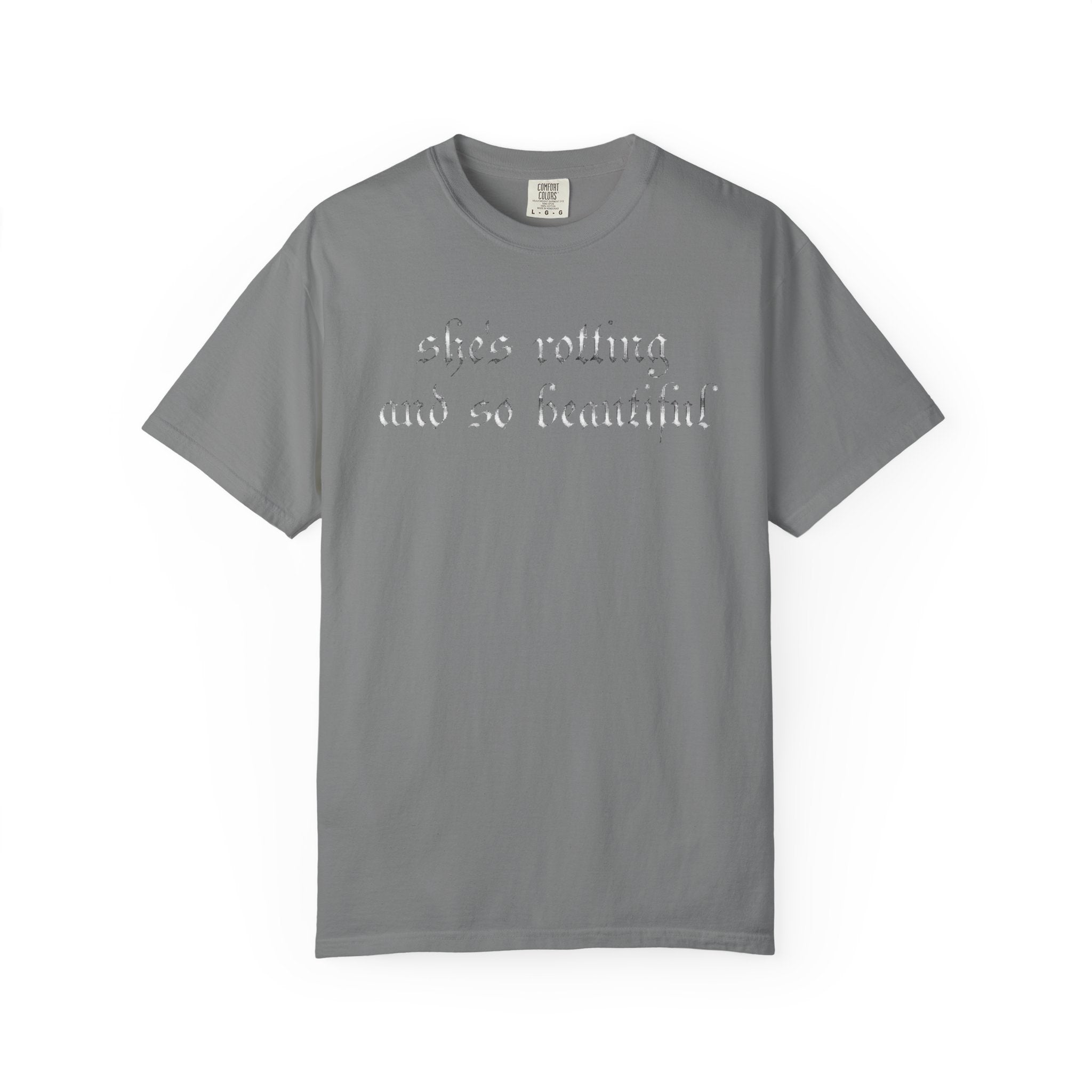 T‑Shirt — "She's Rotting and So Beautiful" Graphic Tee