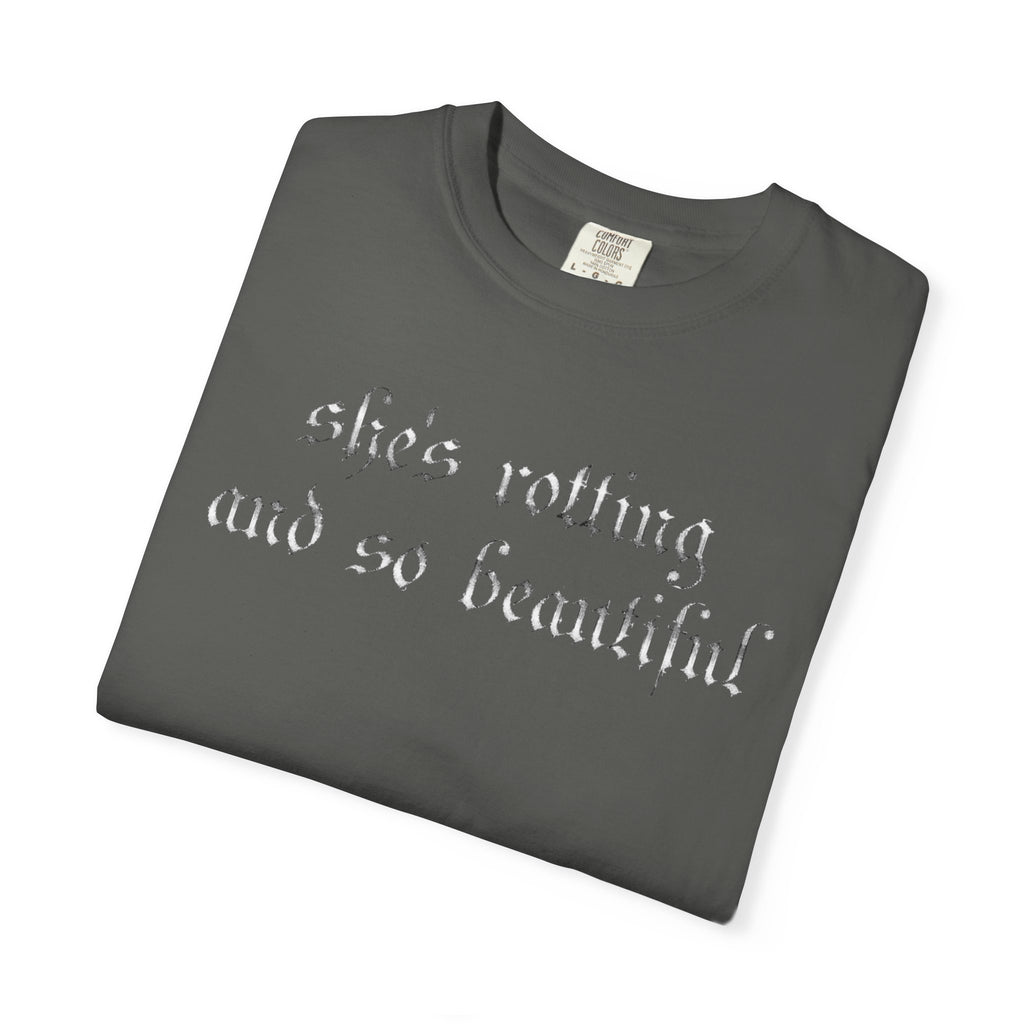 T‑Shirt — "She's Rotting and So Beautiful" Graphic Tee