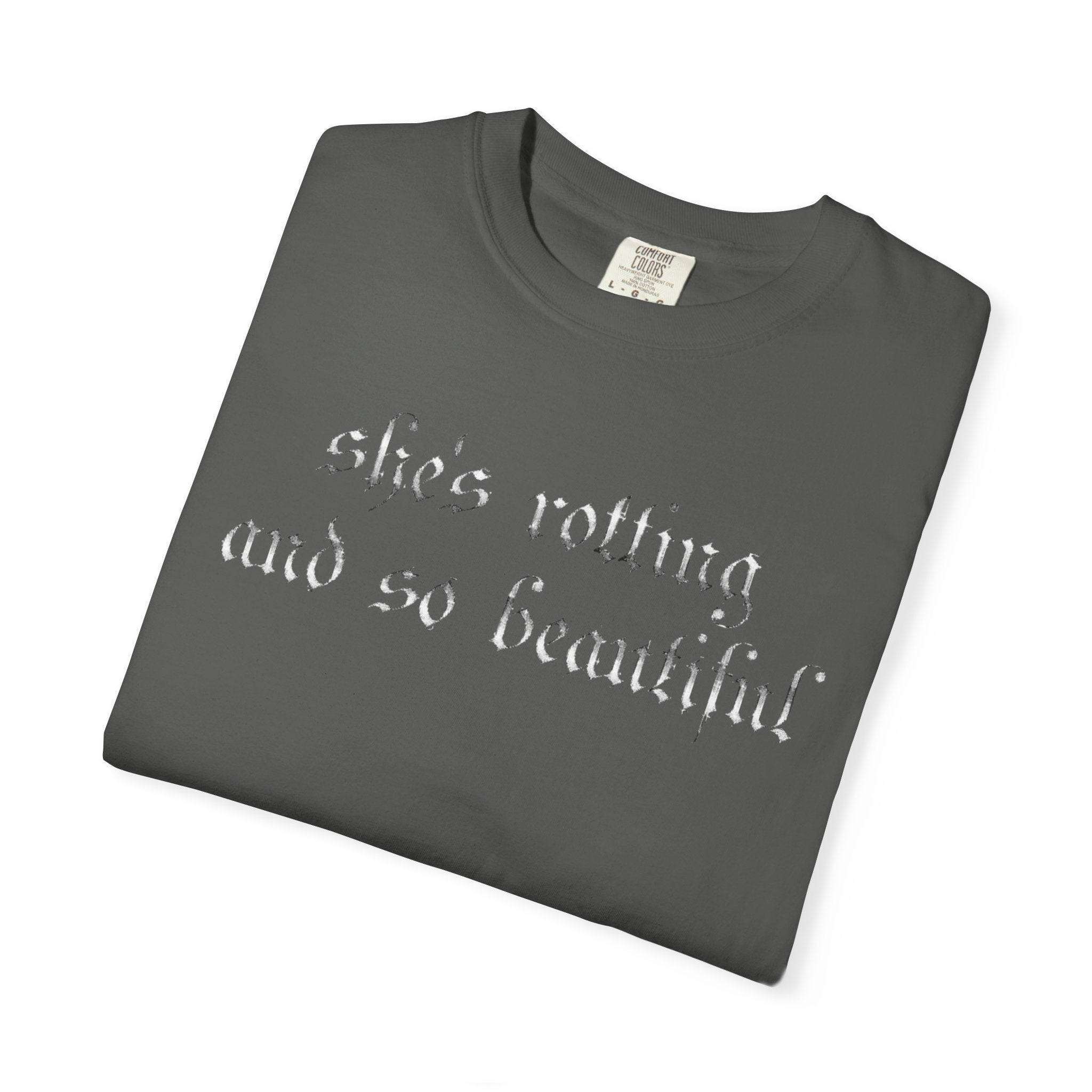 T‑Shirt — "She's Rotting and So Beautiful" Graphic Tee