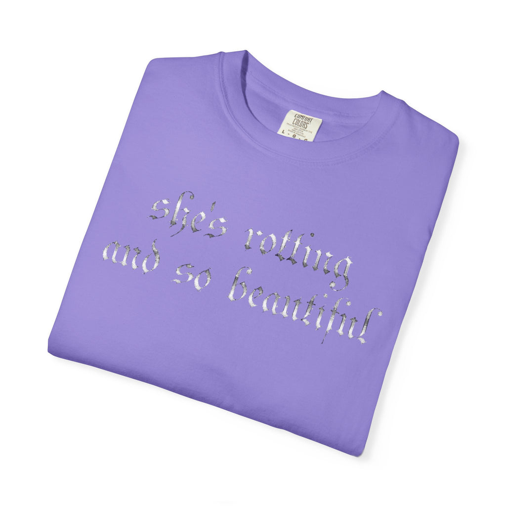 T‑Shirt — "She's Rotting and So Beautiful" Graphic Tee